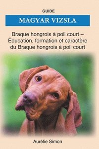 bokomslag Magyar Vizsla - ducation, Formation, Caractre