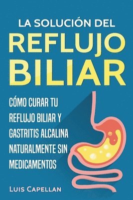 La Solucin Del Reflujo Biliar 1