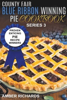 bokomslag County Fair Blue Ribbon Winning Pie Cookbook