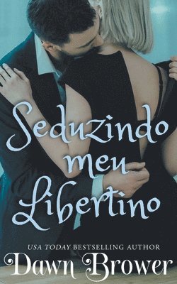 Dawn Brower - Seduzindo meu Libertino, Häftad. Tillgänglighet: Lägg i varukorg