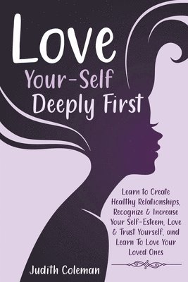 Love Your-Self Deeply First 1