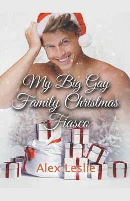 Alex Leslie - My Big Gay Family Christmas Fiasco, Häftad