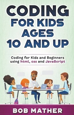 bokomslag Coding for Kids Ages 10 and Up