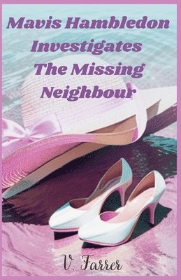 bokomslag Mavis Hambledon Investigates The Missing Neighbour