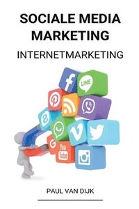 bokomslag Sociale Media Marketing (Internetmarketing)