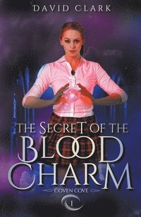 bokomslag The Secret of the Blood Charm