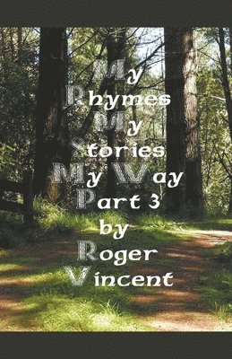 My Rhymes My Stories My Way Part 3 1