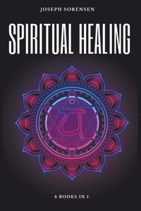 bokomslag Spiritual Healing, 4 Books in 1