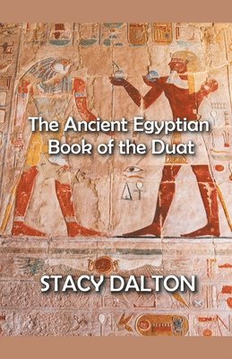 Stacy Dalton, STACY DALTON - Ancient Egyptian Bok of the Duat, Häftad