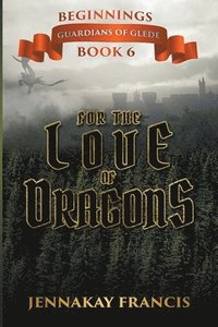 bokomslag For the Love of Dragons