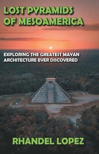 bokomslag Lost Pyramids of Mesoamerica