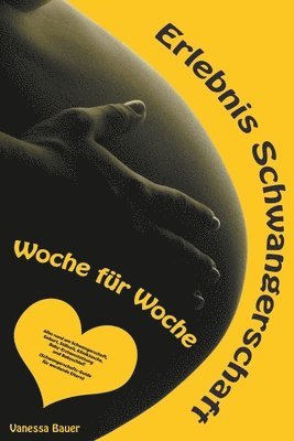 bokomslag Erlebnis Schwangerschaft ... Woche für Woche