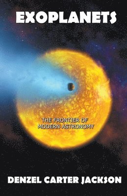 bokomslag Exoplanets, The Frontier of Modern Astronomy