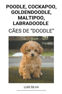Poodle, Cockapoo, Goldendoodle, Maltipoo, Labradoodle (Ces de &quot;Doodle&quot;) 1