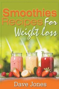 bokomslag Smoothies Recipes For Weight Loss