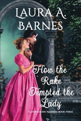 How the Rake Tempted the Lady