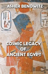 bokomslag Cosmic Legacy of Ancient Egypt