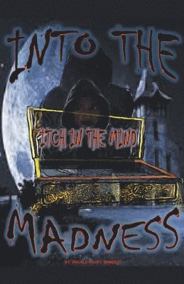 Into The Madness 1