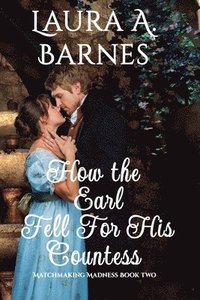 bokomslag How the Earl Fell for His Countess