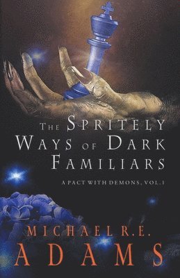 bokomslag Spritely Ways of Dark Familiars (A Pact with Demons, Vol. 1)