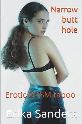 Narrow butt hole (BDSM) 1