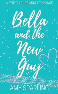 bokomslag Bella and the New Guy