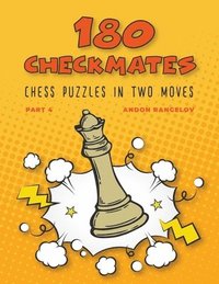 bokomslag 180 Checkmates Chess Puzzles in Two Moves, Part 4