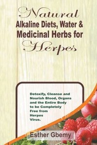 bokomslag Natural Alkaline Diets, Water & Medicinal Herbs for Herpes