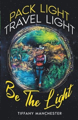 Pack Light, Travel Light, Be The Light 1