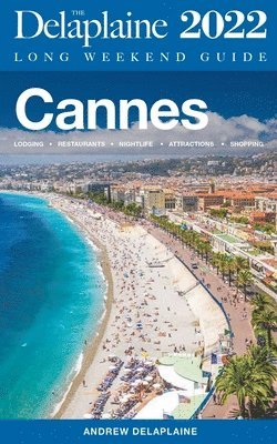 Cannes - The Delaplaine 2022 Long Weekend Guide 1