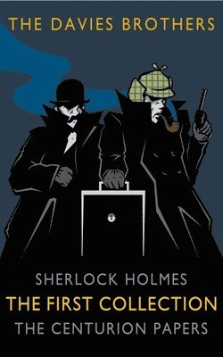 Sherlock Holmes: The Centurion Papers: The First Collection 1