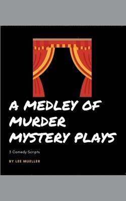 A Medley Of Murder Mystery Plays 1