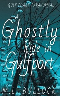 bokomslag A Ghostly Ride in Gulfport