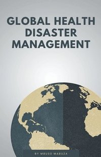 bokomslag Global Health Disaster Management