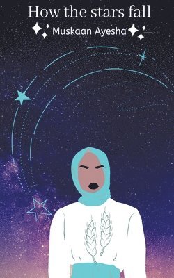 Muskaan Ayesha - How the Stars Fall, Häftad