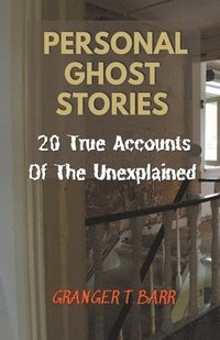 bokomslag Personal Ghost Stories By Real People