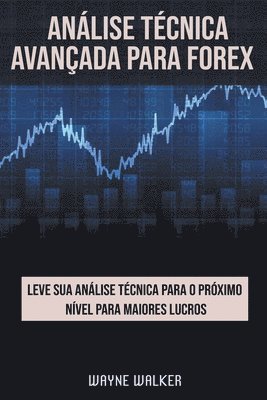 bokomslag Anlise Tcnica Avanada Para Forex