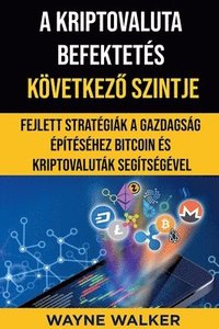 bokomslag A Kriptovaluta Befektets Kvetkez&#337; Szintje