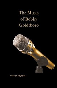 bokomslag The Music of Bobby Goldsboro