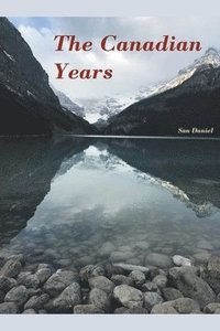 bokomslag The Canadian Years