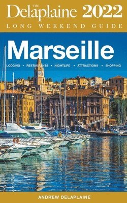 bokomslag Marseille - The Delaplaine 2022 Long Weekend Guide