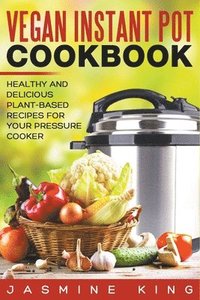 bokomslag Vegan Instant Pot Cookbook