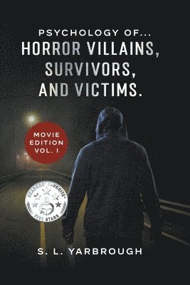 Psychology of...Horror Villains, Survivors, and Victims. Movie Edition vol. I 1