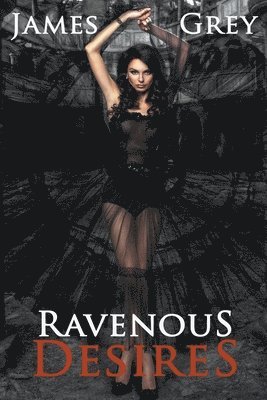 Ravenous Desires 1