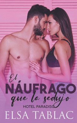 Elsa Tablac - náufrago que la sedujo, Häftad