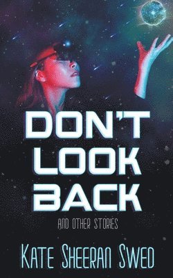 Don't Look Back (And Other Stories) 1