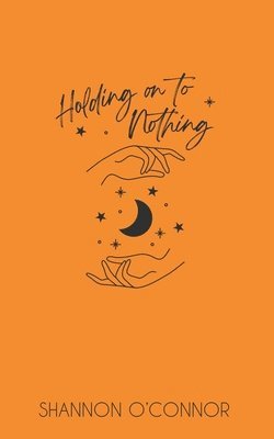Holding on to Nothing 1