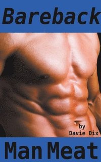 bokomslag Bareback, Man Meat (Gay Erotica)