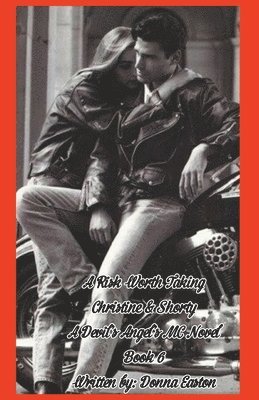 Risk Worth Taking Christine & Shorty A Devil's Angel's MC Novel Book 6