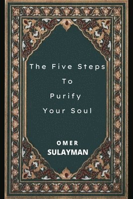 bokomslag The Five Steps To Purify Your Soul